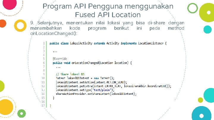 Program API Pengguna menggunakan Fused API Location 9. Selanjutnya, menentukan nilai lokasi yang bisa