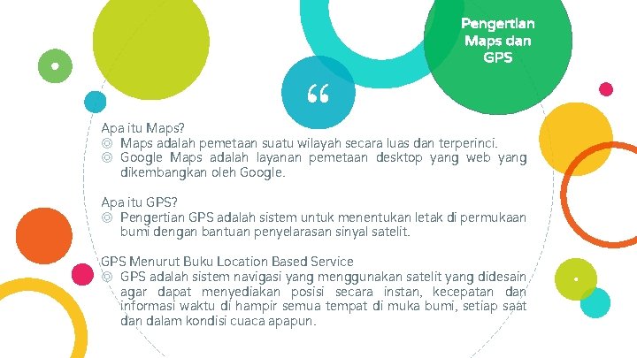 “ Pengertian Maps dan GPS Apa itu Maps? ◎ Maps adalah pemetaan suatu wilayah