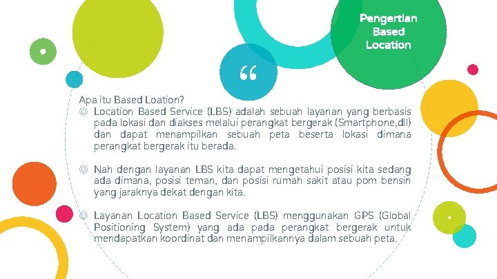 “ Pengertian Based Location Apa itu Based Loation? ◎ Location Based Service (LBS) adalah