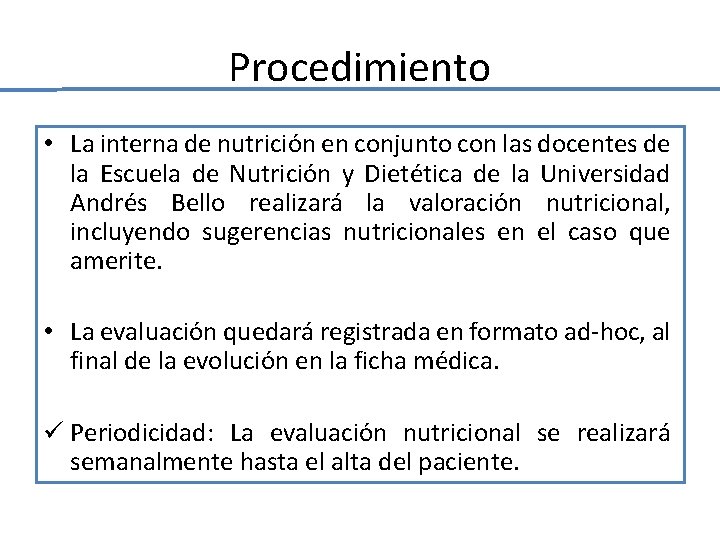Procedimiento • La interna de nutrición en conjunto con las docentes de la Escuela Procedimiento • La interna de nutrición en conjunto con las docentes de la Escuela