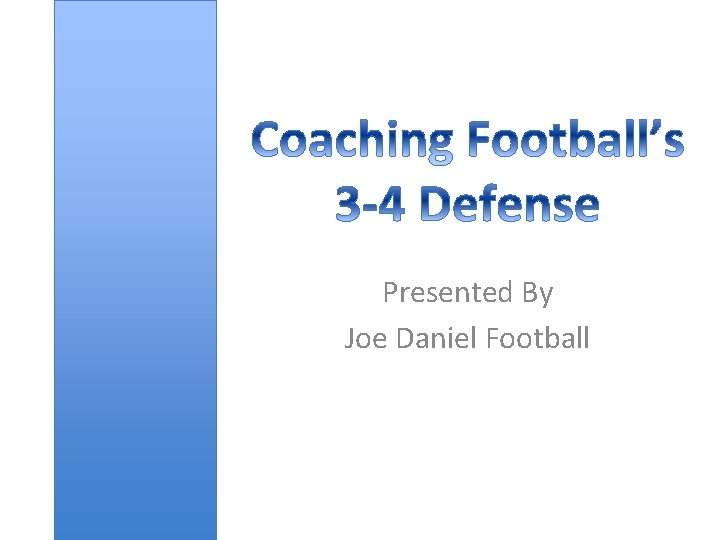 Presented By Joe Daniel Football 