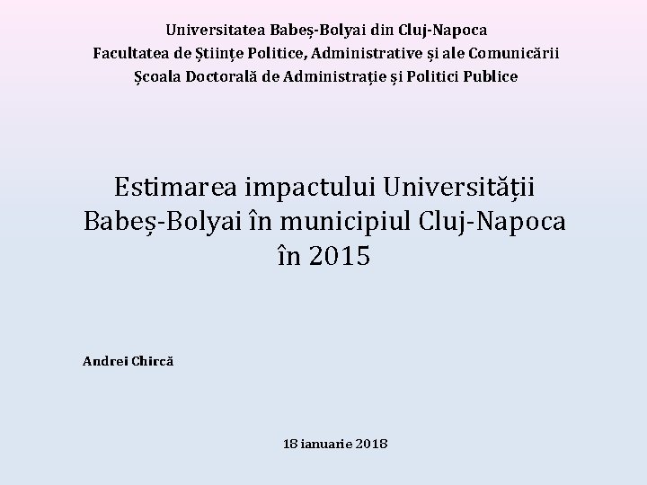 Universitatea Babeș-Bolyai din Cluj-Napoca Facultatea de Științe Politice, Administrative și ale Comunicării Școala Doctorală