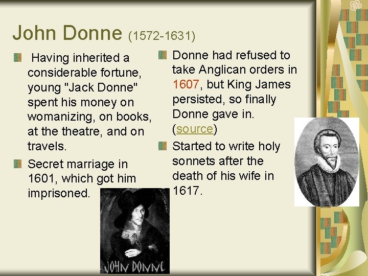 John Donne (1572 -1631) Having inherited a considerable fortune, young "Jack Donne" spent his