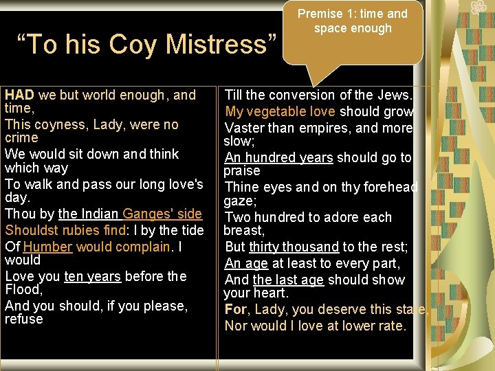 “To his Coy Mistress” HAD we but world enough, and time, This coyness, Lady,