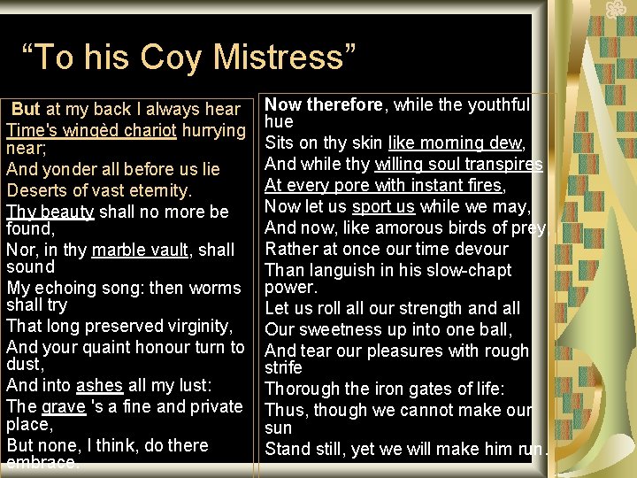 “To his Coy Mistress” But at my back I always hear Time's wingèd chariot