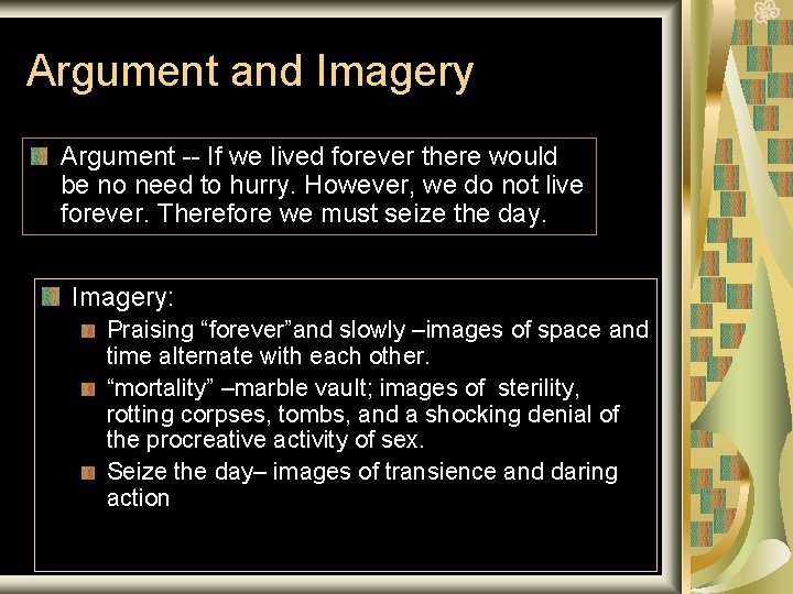 Argument and Imagery Argument -- If we lived forever there would be no need