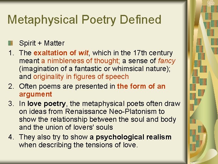 Metaphysical Poetry Defined 1. 2. 3. 4. Spirit + Matter The exaltation of wit,