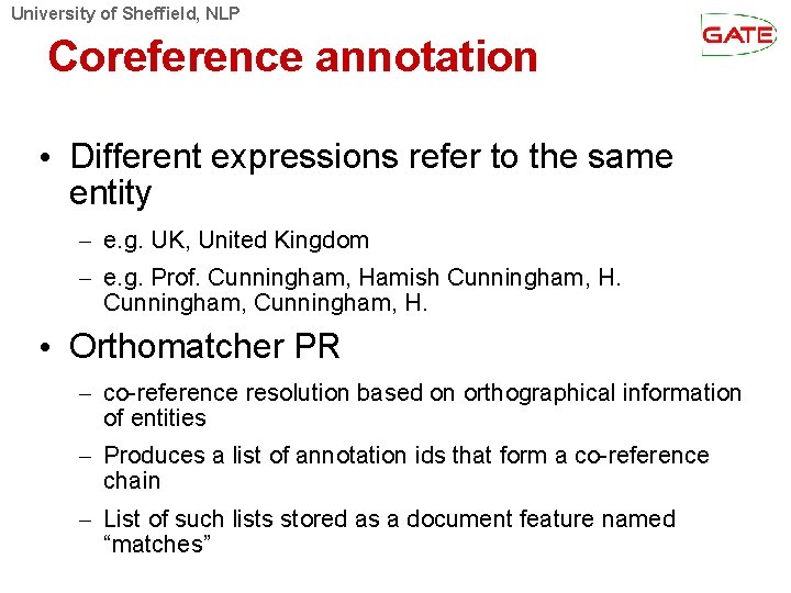 University of Sheffield, NLP Coreference annotation • Different expressions refer to the same entity