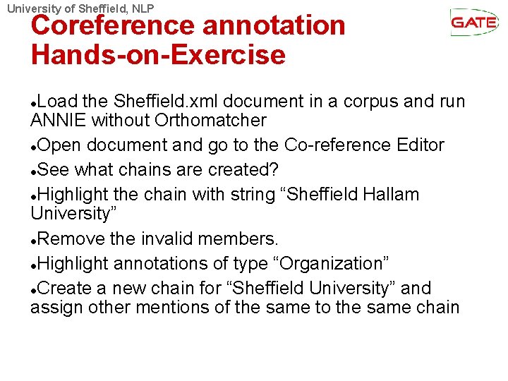 University of Sheffield, NLP Coreference annotation Hands-on-Exercise Load the Sheffield. xml document in a