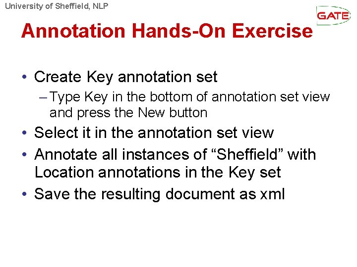 University of Sheffield, NLP Annotation Hands-On Exercise • Create Key annotation set – Type