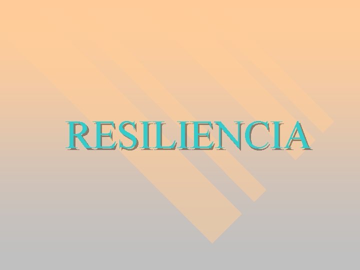 RESILIENCIA RESILIENCIA