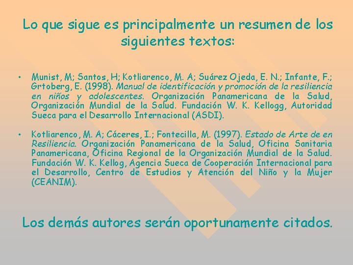 Lo que sigue es principalmente un resumen de los siguientes textos: • Munist, M; Lo que sigue es principalmente un resumen de los siguientes textos: • Munist, M;