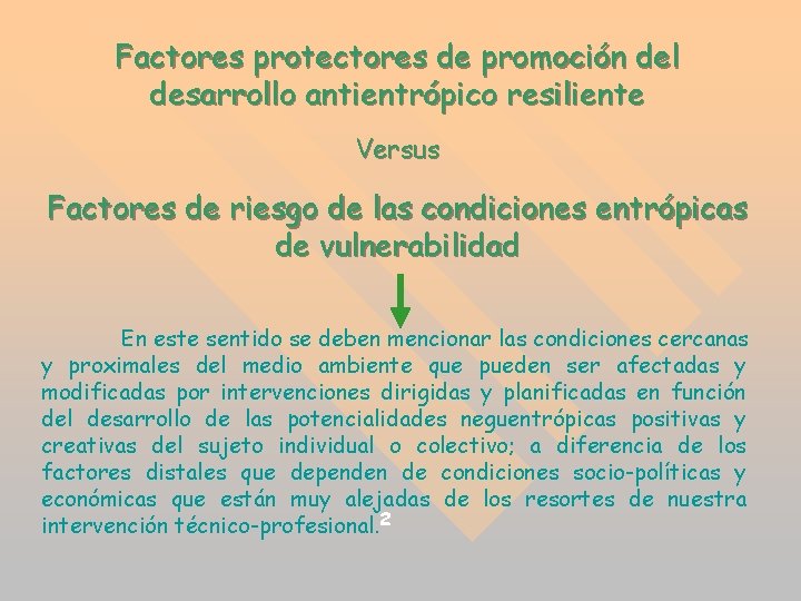 Factores protectores de promoción del desarrollo antientrópico resiliente Versus Factores de riesgo de las Factores protectores de promoción del desarrollo antientrópico resiliente Versus Factores de riesgo de las