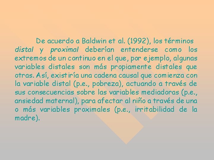 De acuerdo a Baldwin et al. (1992), los términos distal y proximal deberían entenderse De acuerdo a Baldwin et al. (1992), los términos distal y proximal deberían entenderse