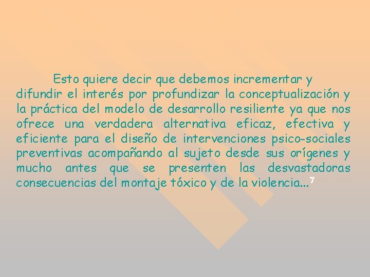 Esto quiere decir que debemos incrementar y difundir el interés por profundizar la conceptualización Esto quiere decir que debemos incrementar y difundir el interés por profundizar la conceptualización