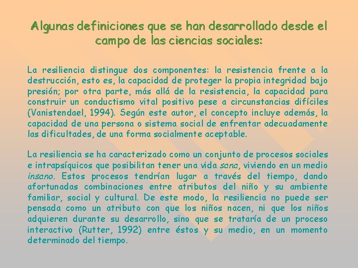 Algunas definiciones que se han desarrollado desde el campo de las ciencias sociales: La Algunas definiciones que se han desarrollado desde el campo de las ciencias sociales: La