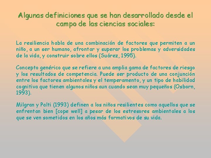 Algunas definiciones que se han desarrollado desde el campo de las ciencias sociales: La Algunas definiciones que se han desarrollado desde el campo de las ciencias sociales: La