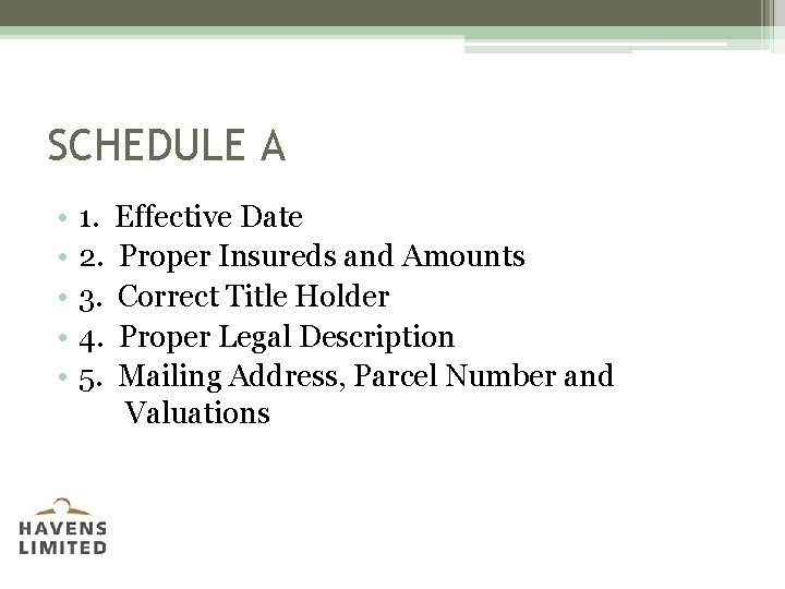 SCHEDULE A • • • 1. 2. 3. 4. 5. Effective Date Proper Insureds