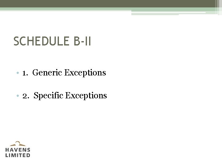 SCHEDULE B-II • 1. Generic Exceptions • 2. Specific Exceptions 