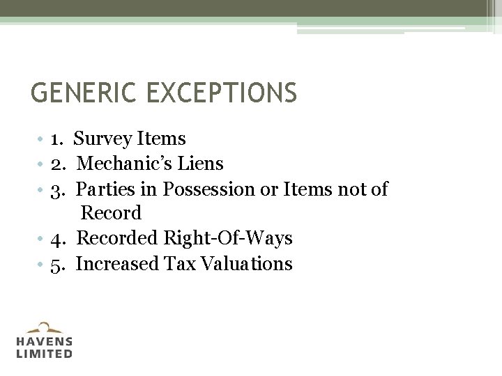 GENERIC EXCEPTIONS • 1. Survey Items • 2. Mechanic’s Liens • 3. Parties in