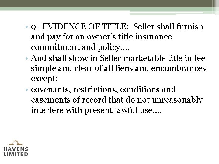  • 9. EVIDENCE OF TITLE: Seller shall furnish and pay for an owner’s
