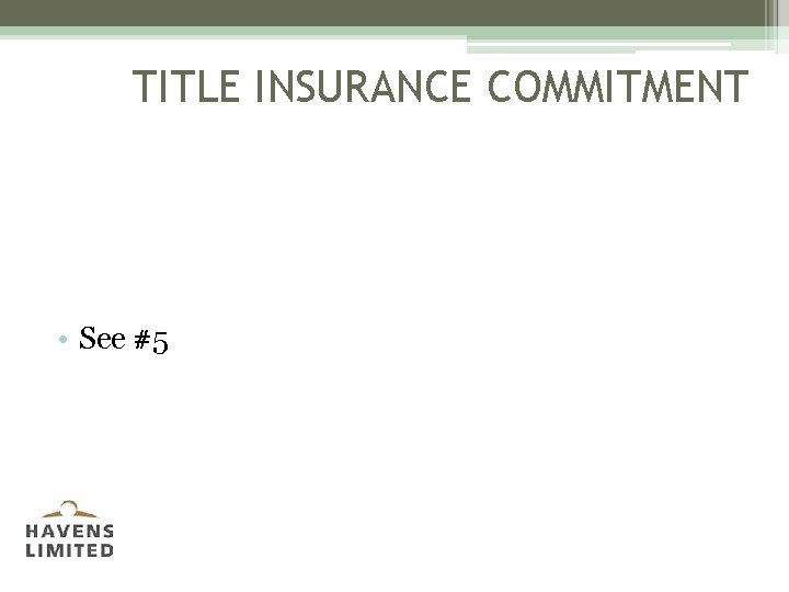 TITLE INSURANCE COMMITMENT • See #5 