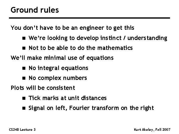 Ground rules You don’t have to be an engineer to get this n We’re