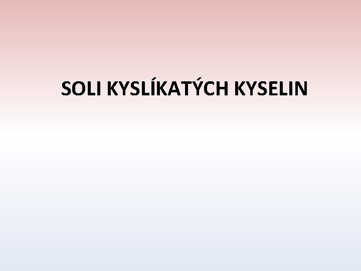 SOLI KYSLÍKATÝCH KYSELIN 