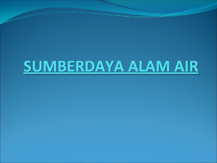 SUMBERDAYA ALAM AIR 