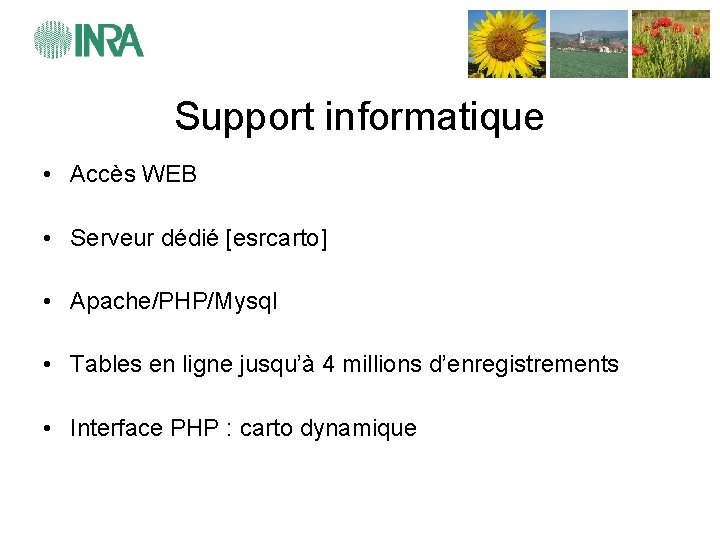 Support informatique • Accès WEB • Serveur dédié [esrcarto] • Apache/PHP/Mysql • Tables en