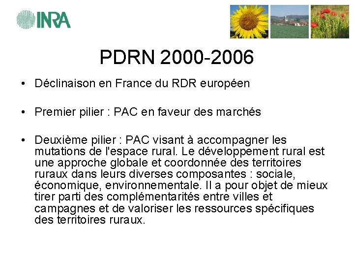 PDRN 2000 -2006 • Déclinaison en France du RDR européen • Premier pilier :