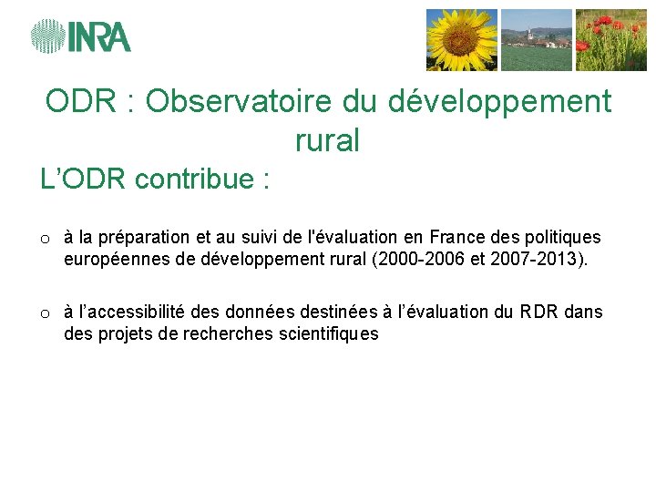 ODR : Observatoire du développement rural L’ODR contribue : o à la préparation et