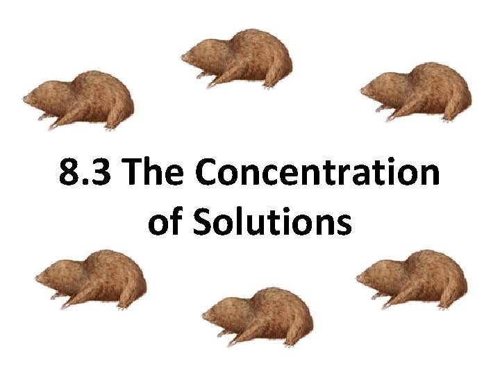 8. 3 The Concentration of Solutions 