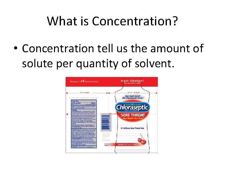 What is Concentration? • Concentration tell us the amount of solute per quantity of