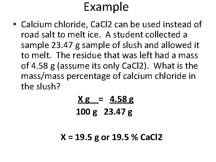 Example • Calcium chloride, Ca. Cl 2 can be used instead of road salt