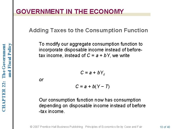 GOVERNMENT IN THE ECONOMY CHAPTER 22: The Government and Fiscal Policy Adding Taxes to