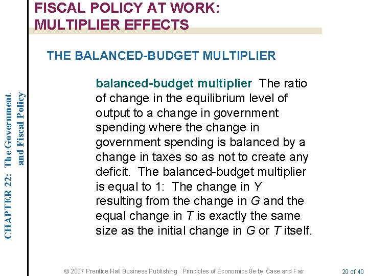 FISCAL POLICY AT WORK: MULTIPLIER EFFECTS CHAPTER 22: The Government and Fiscal Policy THE