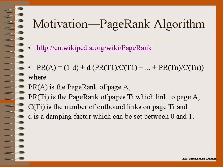 Motivation—Page. Rank Algorithm • http: //en. wikipedia. org/wiki/Page. Rank • PR(A) = (1 -d)