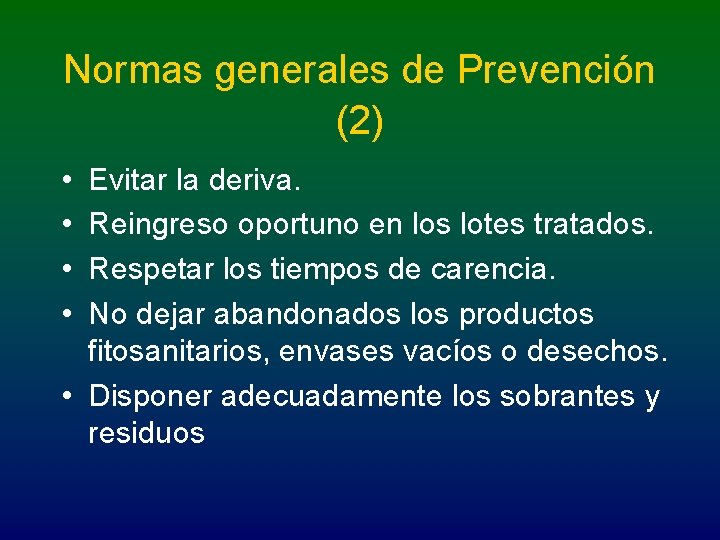 Normas generales de Prevención (2) • • Evitar la deriva. Reingreso oportuno en los