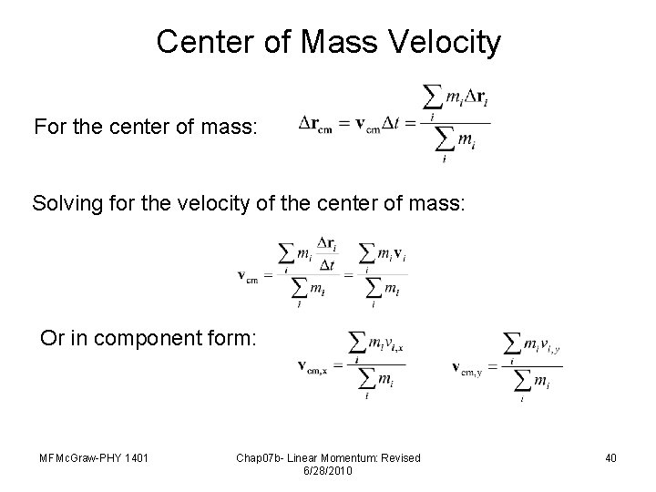 Center of Mass Velocity For the center of mass: Solving for the velocity of