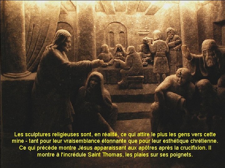 Les sculptures religieuses sont, en réalité, ce qui attire le plus les gens vers