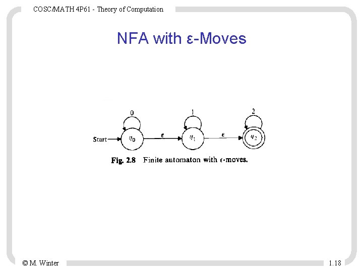 COSC/MATH 4 P 61 - Theory of Computation NFA with ε-Moves © M. Winter