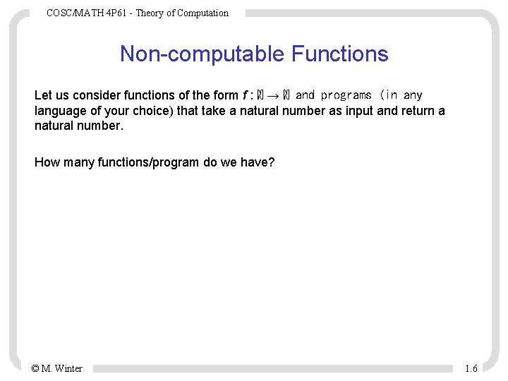 COSC/MATH 4 P 61 - Theory of Computation Non-computable Functions Let us consider functions