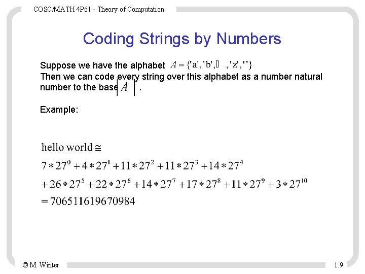 COSC/MATH 4 P 61 - Theory of Computation Coding Strings by Numbers Suppose we