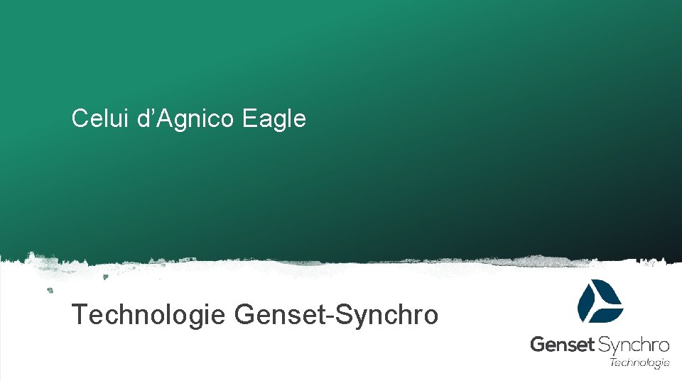 Celui d’Agnico Eagle Technologie Genset-Synchro 