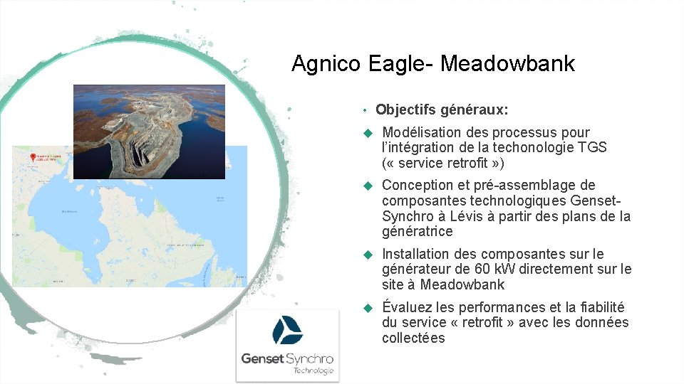 Agnico Eagle- Meadowbank • Objectifs généraux: Modélisation des processus pour l’intégration de la techonologie