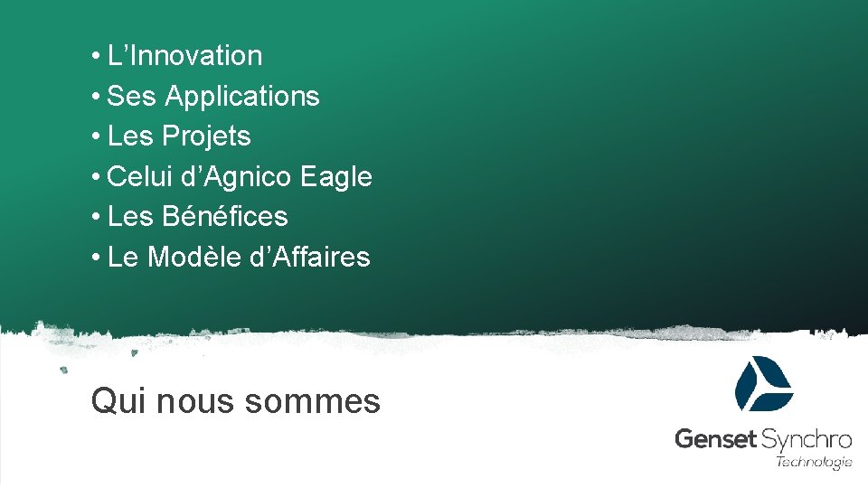  • L’Innovation • Ses Applications • Les Projets • Celui d’Agnico Eagle •