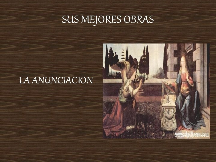 SUS MEJORES OBRAS LA ANUNCIACION SUS MEJORES OBRAS LA ANUNCIACION