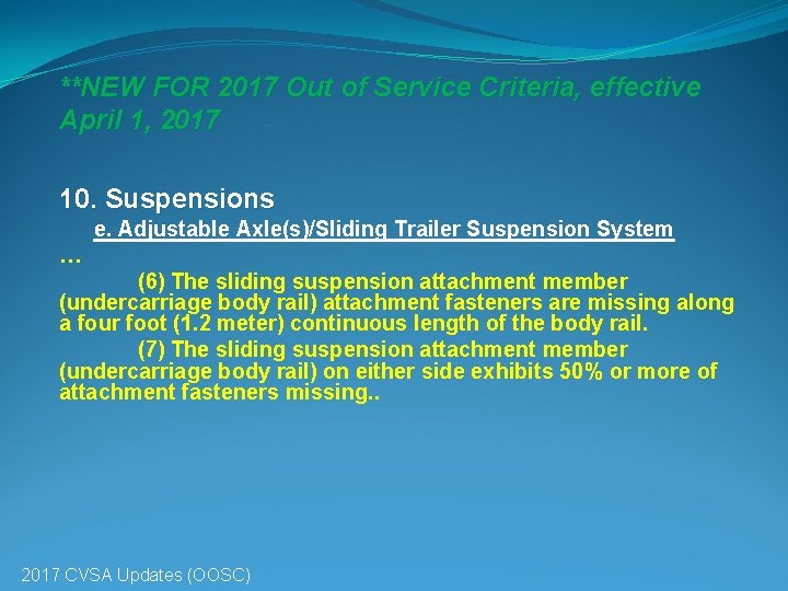**NEW FOR 2017 Out of Service Criteria, effective April 1, 2017 10. Suspensions e.