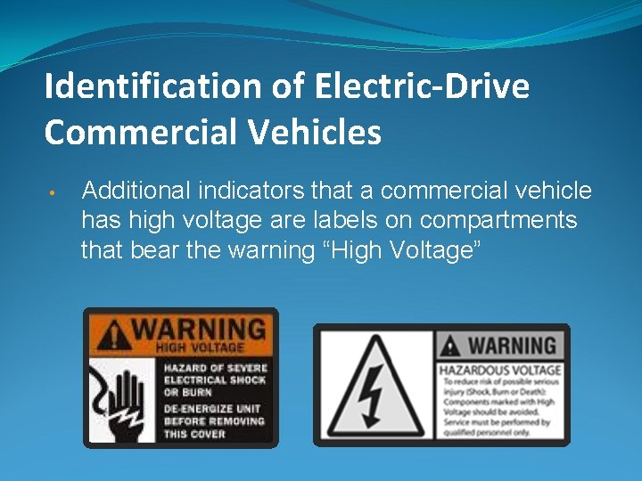 Identification of Electric-Drive Commercial Vehicles • Additional indicators that a commercial vehicle has high